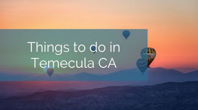 Things to do in Temecula CA